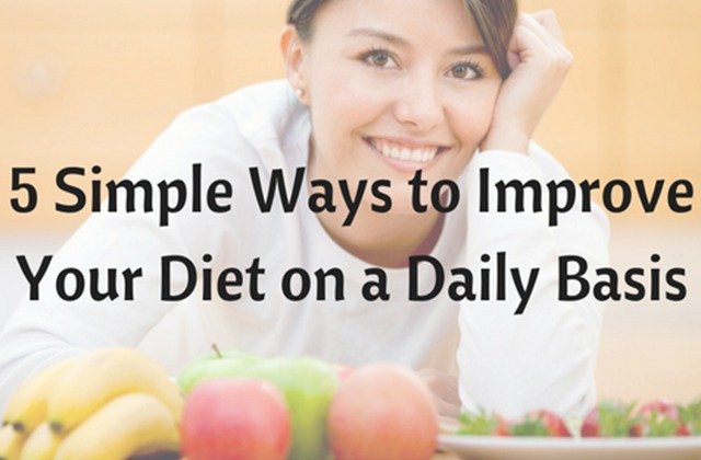 5 Simple Ways to Improve your Diet