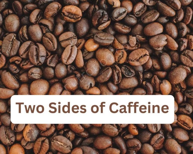 Two Sides of Caffeine``