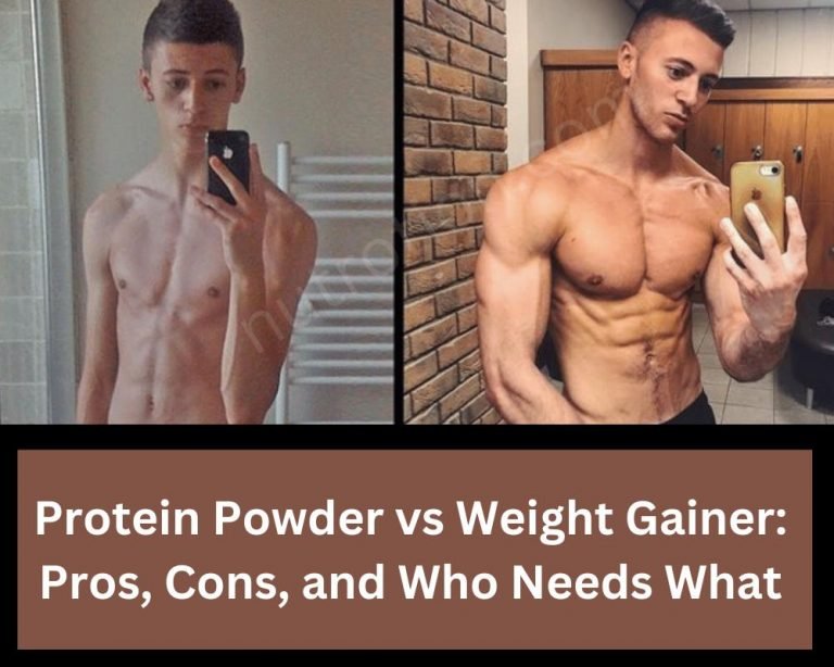 Protein Powder vs Weight Gainer: Pros, Cons, and Who Needs What