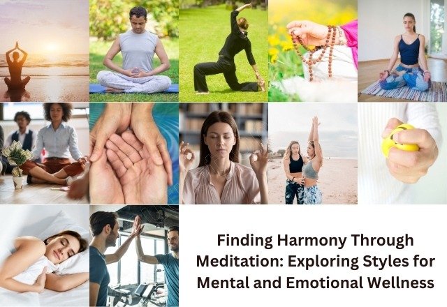 Finding Harmony Through Meditation: Exploring Styles for Mental and Emotional Wellness